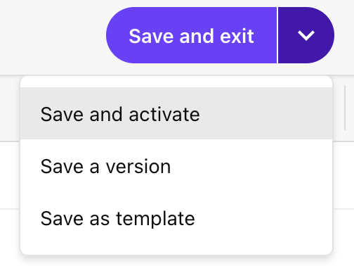 The Save and exit menu includes options to: Save and activate, Save a version, or Save as template