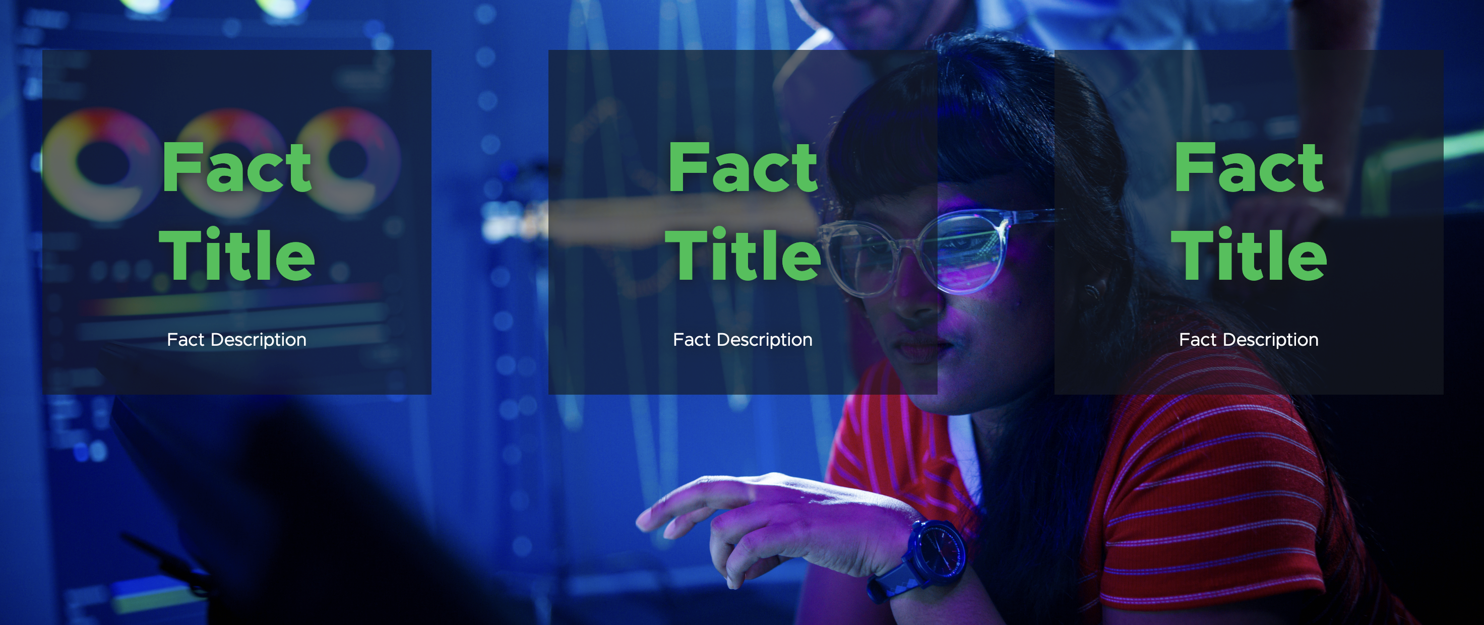 A photo of two students sitting at a computer in a dark room surrounded by digital screens displaying data serves as the background for three semi-translucent black boxes containing large bold bright green text reading "Fact Title" above smaller, light weight white text reading "Fact description."