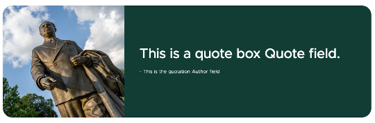 Screenshot of example quote with a green background and white quote reading "This is a quote box Quote filed. - This is the quotation Author field" with a photo of the John Hannah statue on the left