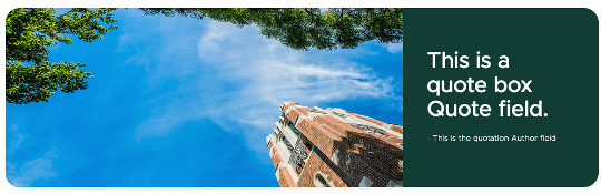 A wide, short photo of Beaumont Tower on the left. "This is a quote box Quote field. - This is the quotaton Author field" in white text on a green background on the right.