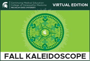 Promotional graphic for Michigan State University College of Osteopathic Medicine Virtual Edition event titled "Fall Kaleidoscope."