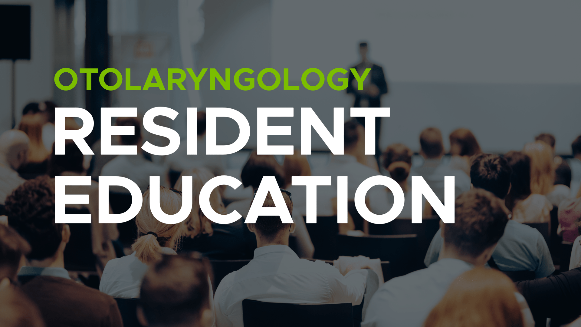 Otolaryngology Resident Education