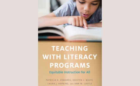 Cover of the book titled 'Teaching with Literacy Programs: Equitable Instruction for All,' authored by Patricia A. Edwards, Kristen L. White, Laura J. Hopkins, and Ann M. Castle. The cover features an image of a young child reading a book, focusing intently on the pages.