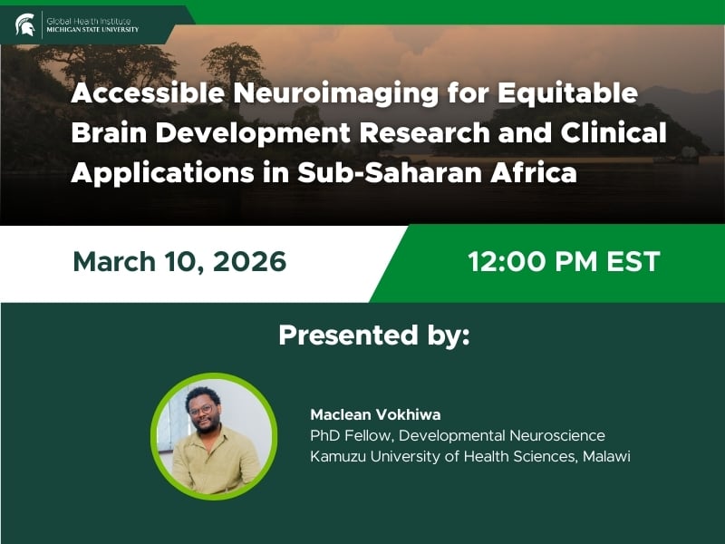 Accessible Neuroimaging for Equitable Brain Development Research and Clinical Applications in Sub-Saharan Africa, a presentation by Maclean Vokhiwa on March 10, 2026 at 12 PM eastern time
