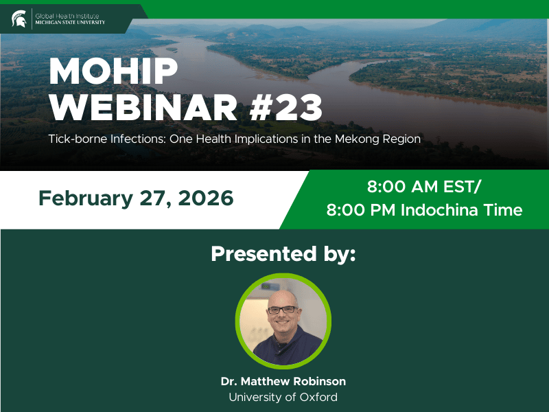 MOHIP Webinar on Tick Borne Infections in the Mekong Region presented by Dr. Matthew Robinson on February 27, 2026, at 8:00 EST and 8 PM Indochina Time