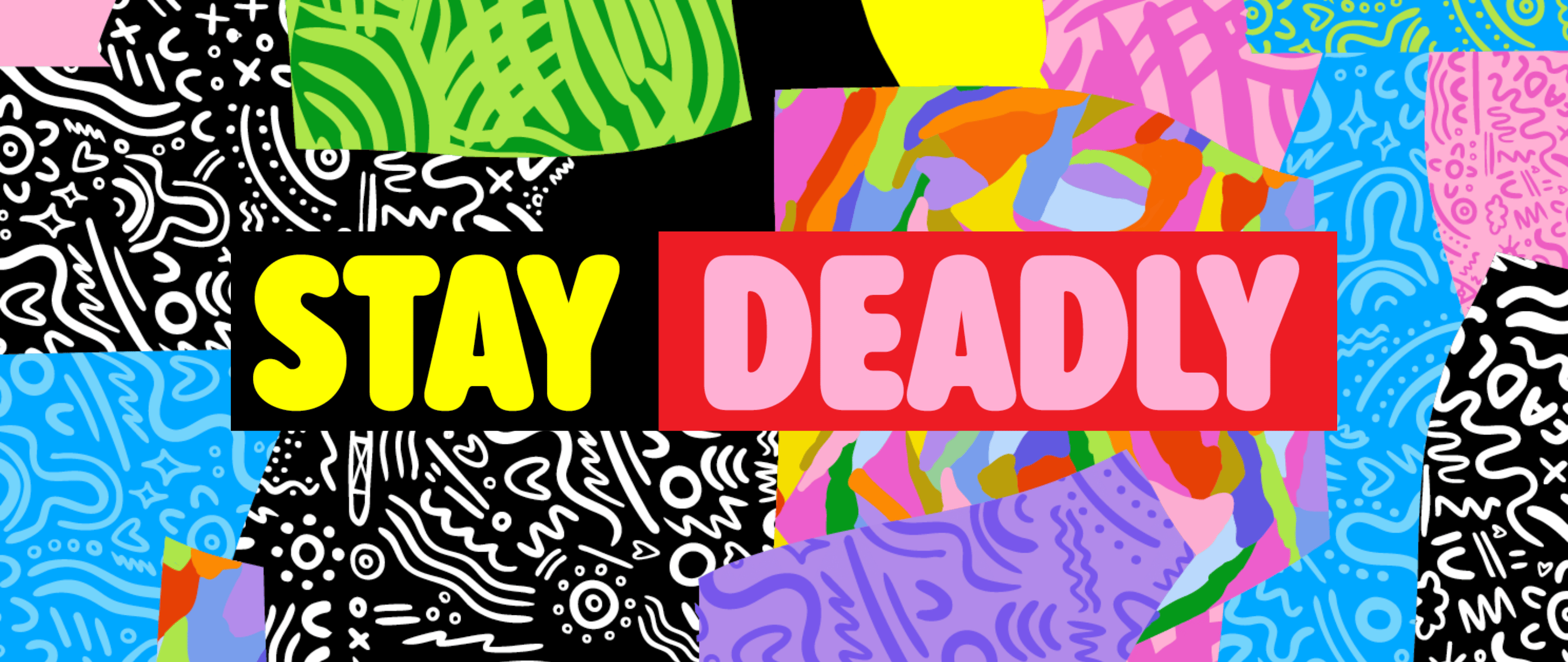 Stay Deadly