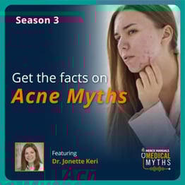 PODCAST - Acne Myths with Dr. Jonette Keri