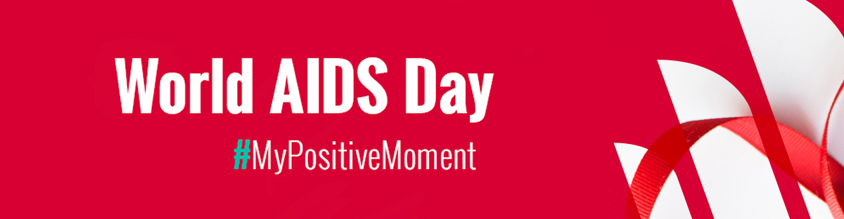 World Aids Day - My Positive Moment