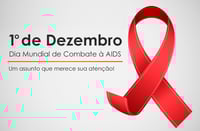 1º de Dezembro, Dia Mundial da Luta contra a AIDS