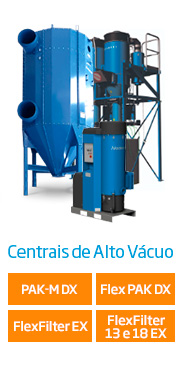 Centrais de Alto Vácuo PAK M DX, Flex PAK DX, FlexFilter EX e FlexFilter 13 e 18 EX