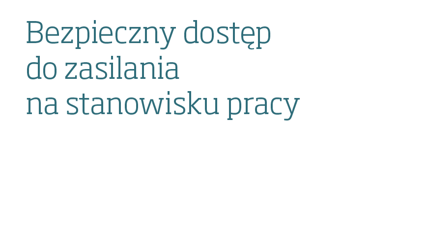 Bezpieczny dostęp do zasilania na stanowisku pracy