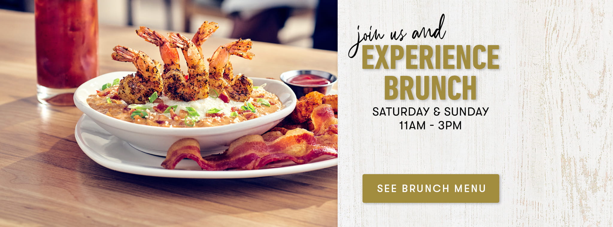 Join us and experience BRUNCH Saturday and Sunday 11am-3pm