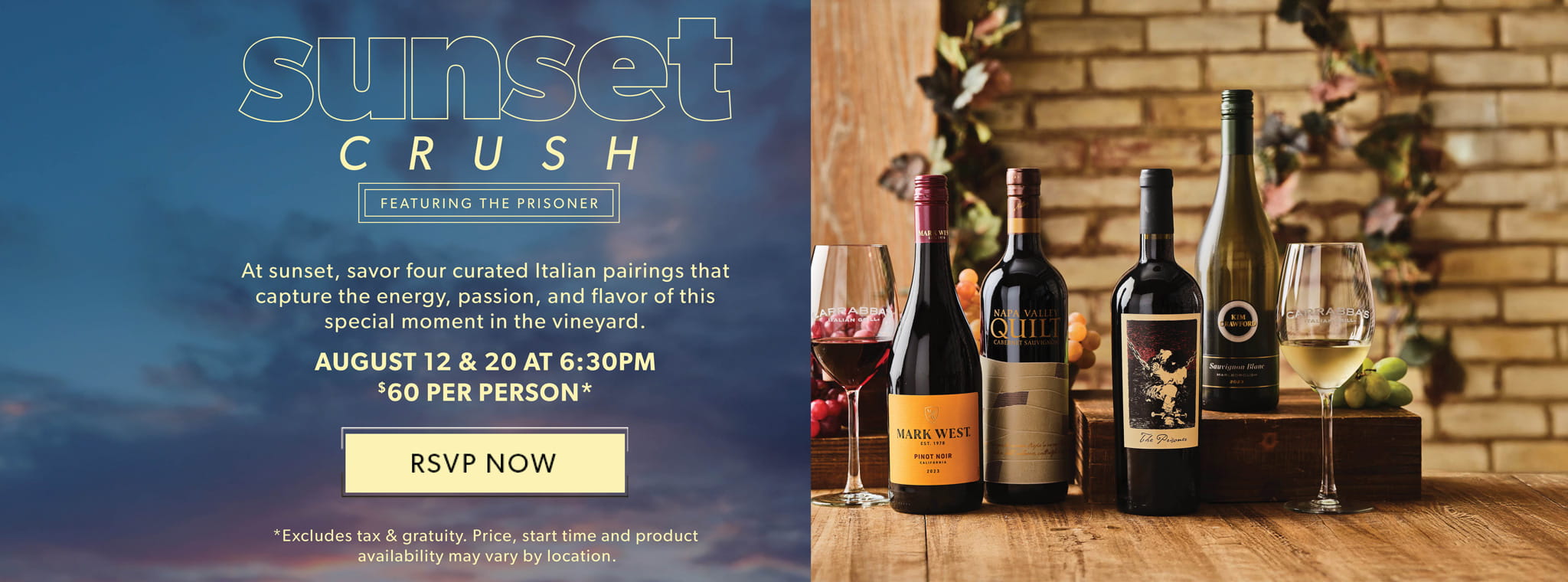 Sunset Crush Featuring The Prisoner August Wine Dinner. August 12 & 20. RSVP NOW
