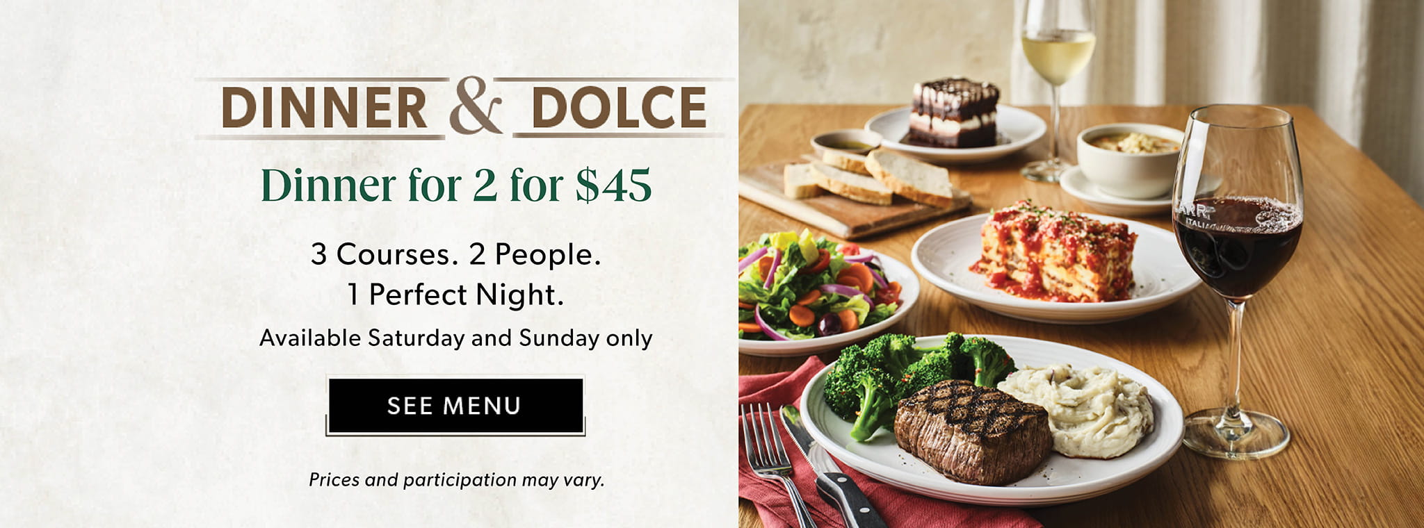 Dinner and Dolce - Dinner for 2 for $45