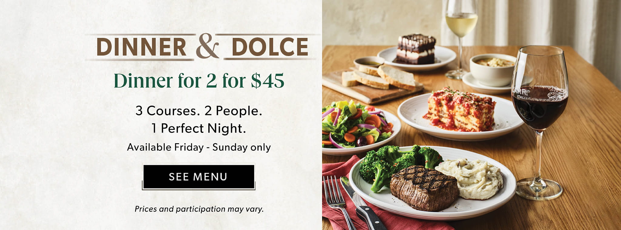 Dinner and Dolce Dinner for 2 for $45 Available Friday - Sunday only