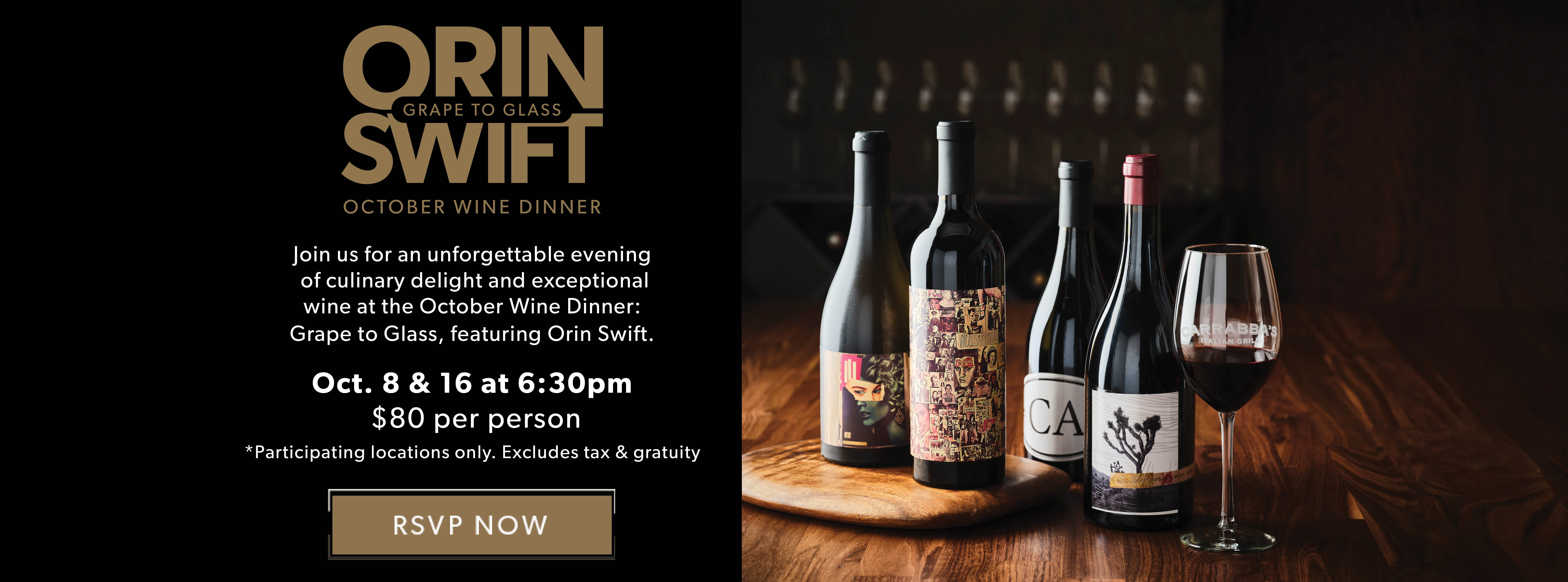 Orin Swift October Wine Dinner. October 8 and 16 at  6:30pm. $80 per person. RSVP NOW