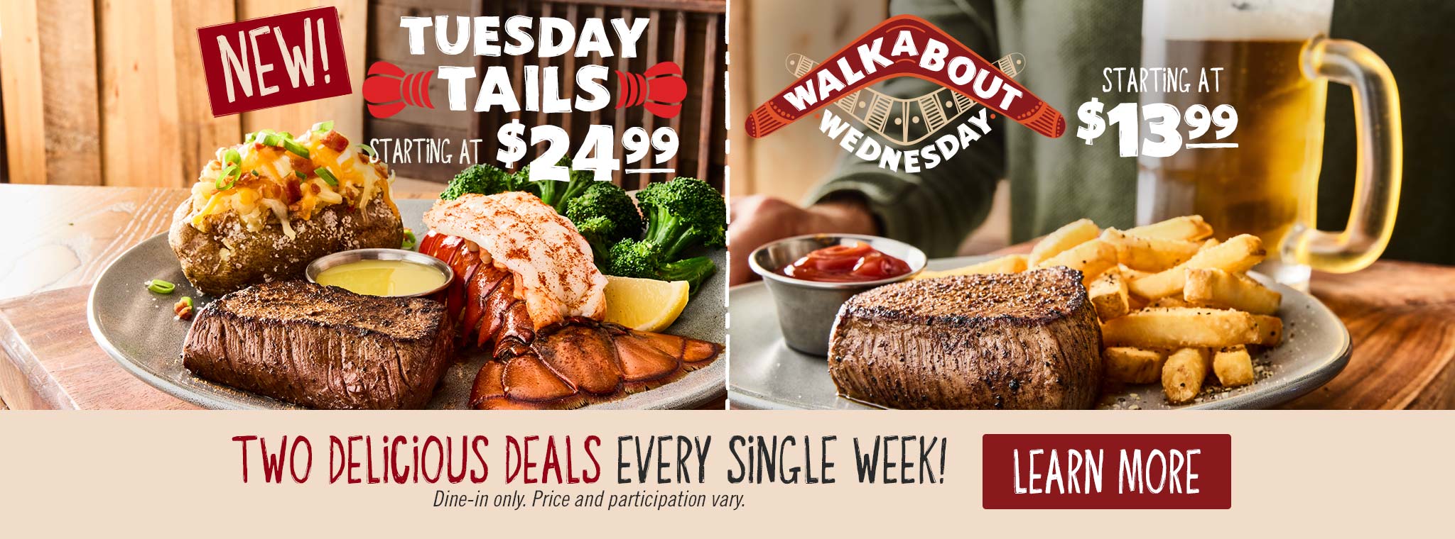 Tuesday Tails Starting At $24.99. WalkAbout Wednesday Starting at $13.99.Two Delicious Deals Every Single Week. LEARN MORE