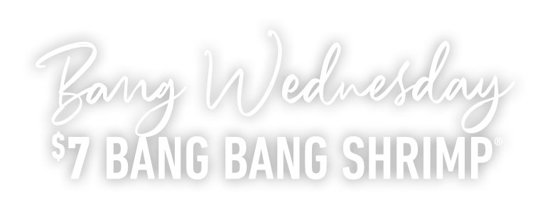 Bang Wednesday $7 Bang Bang Shrimp®