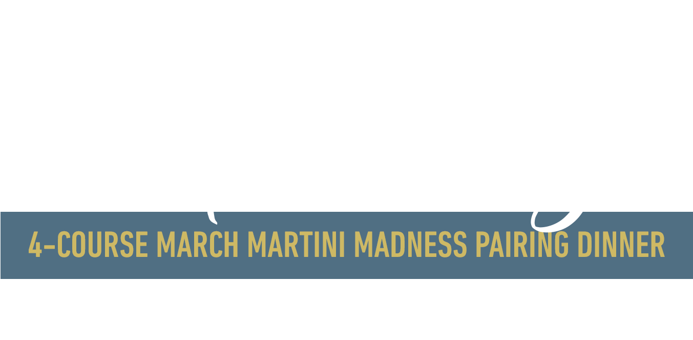 Elite Pairings - March Martini Madness Pairing Dinner