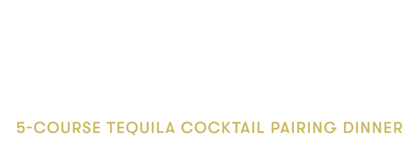 The Perfect Fit | 5 Course Tequila Pairing Dinner
