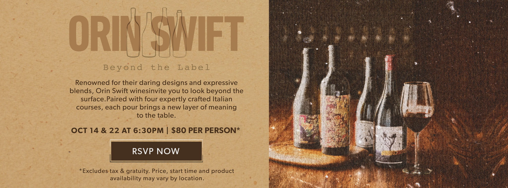 Orin Swift Beyond the Label October Wine Dinner. Oct 14 & 22 AT 6:30PM