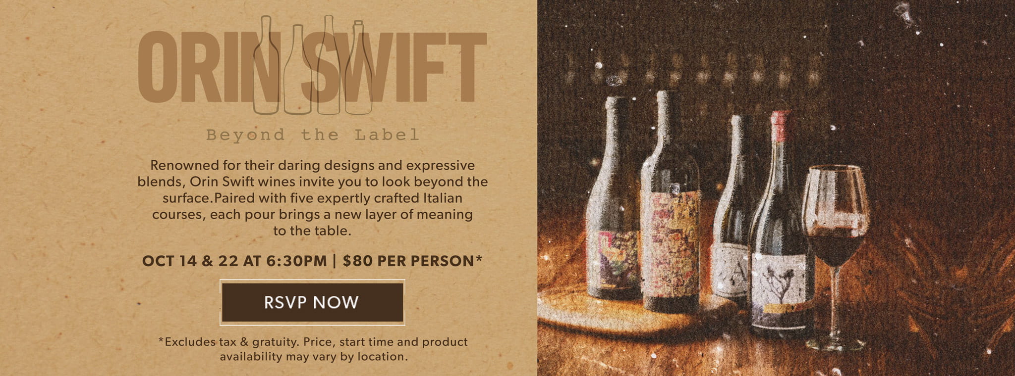 Orin Swift Beyond the Label October Wine Dinner. Oct 14 & 22 AT 6:30PM