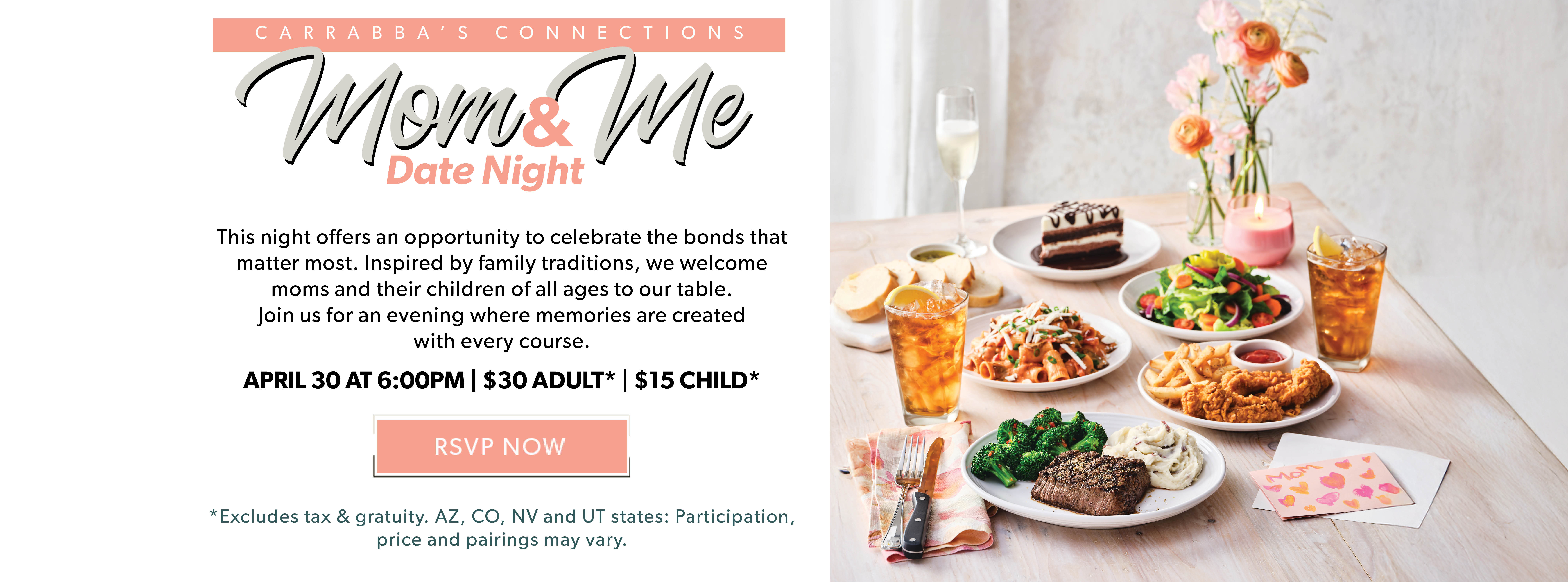 Carrabba's Connections. Mom & Me Date Night. April 30 at 6:00PM. RSVP NOW.