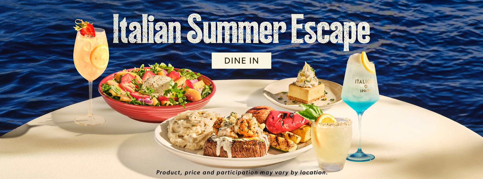 Italian Summer Escape. DINE IN. Product, price and participation may vary by location.