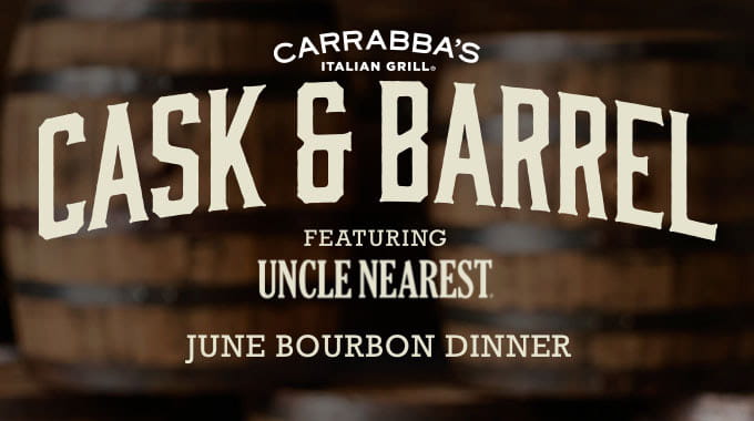 Carrabba's Italian Grill. Cask & Barrel Featuring Uncle Nearest. June Bourbon Dinner