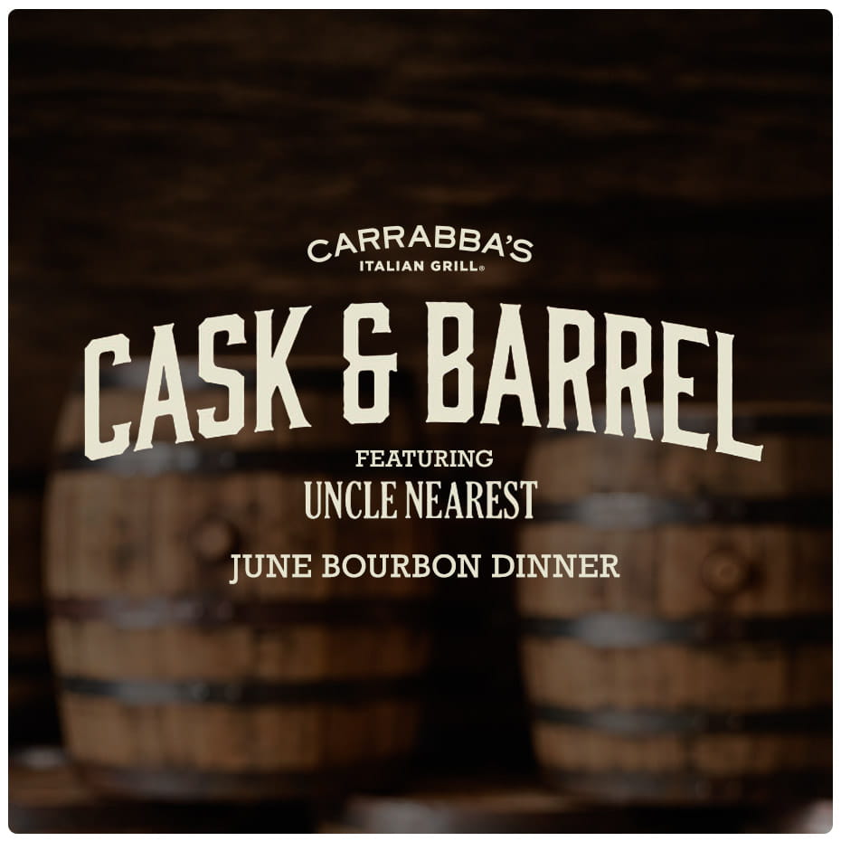 Carrabba's Italian Grill Cask & Barrel June Bourbon Dinner Featuring Uncle Nearest
