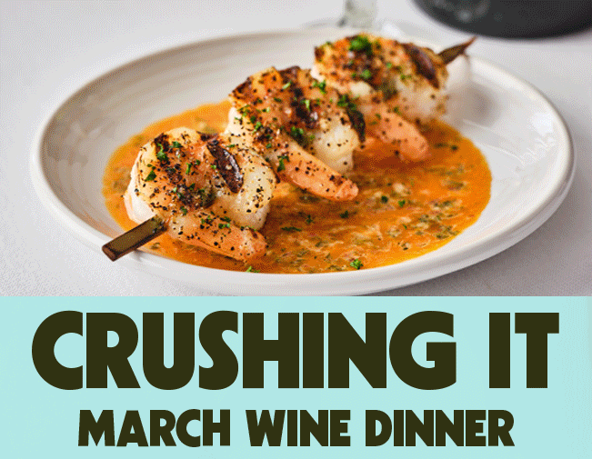 Crushing It March Wine Dinner