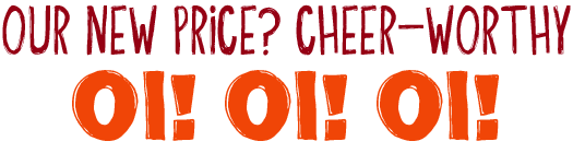 Our New Price? Cheer-Worthy - Oi! Oi! Oi!