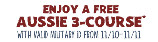 Enjoy a Free Aussie 3-Course* with Valid Military ID From 11/10-11/11