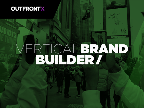 out of home advertising vertical brand builder