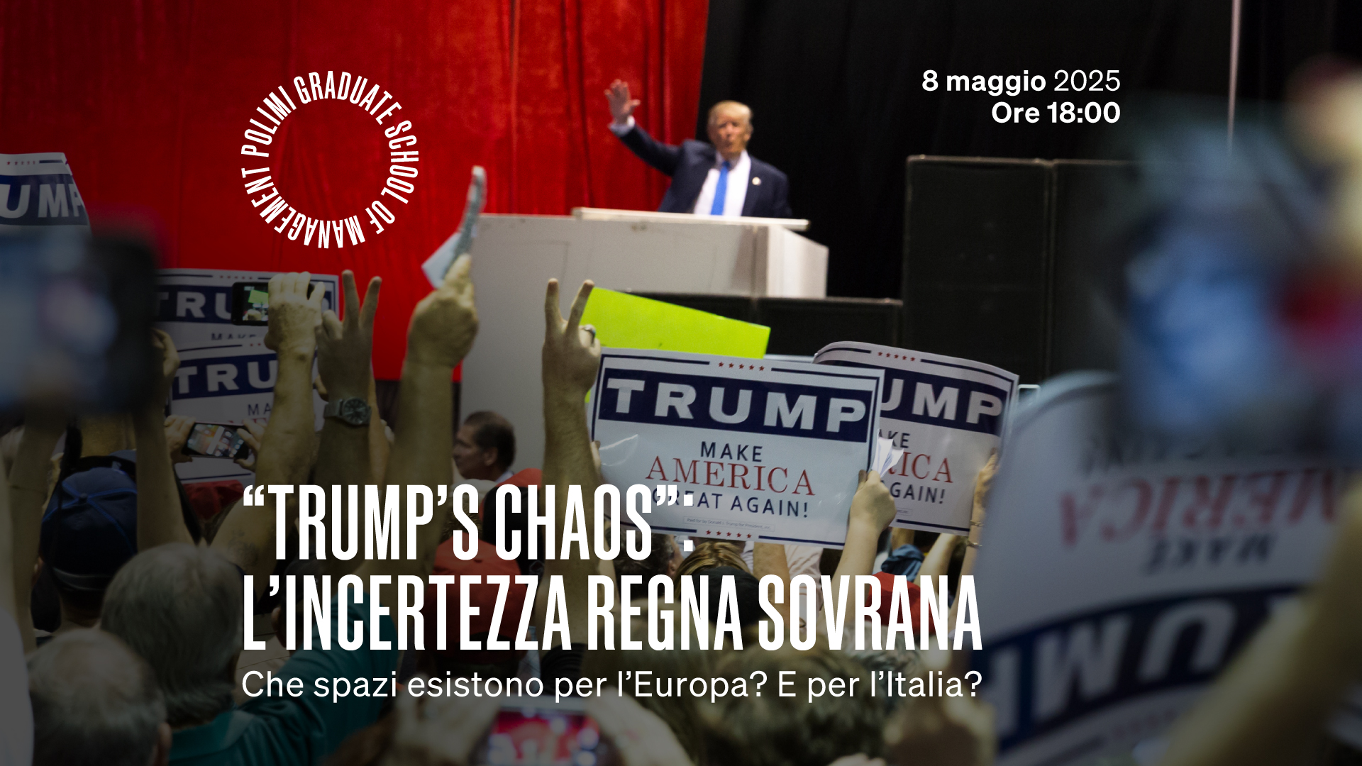 “TRUMP’S CHAOS”: l’incertezza regna sovrana - POLIMI GSoM