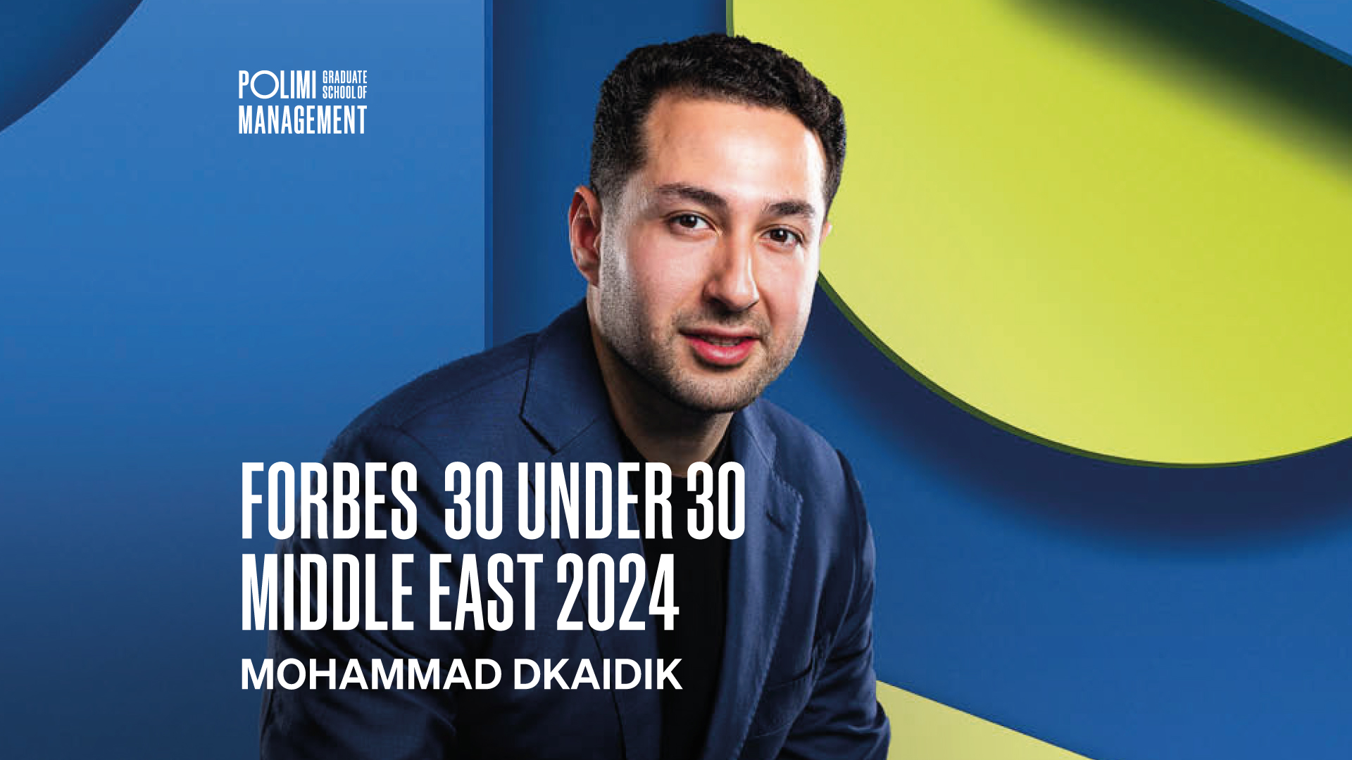 From the desks of POLIMI GSoM to the Forbes list: Mohammad's journey to excellence - POLIMI GSoM