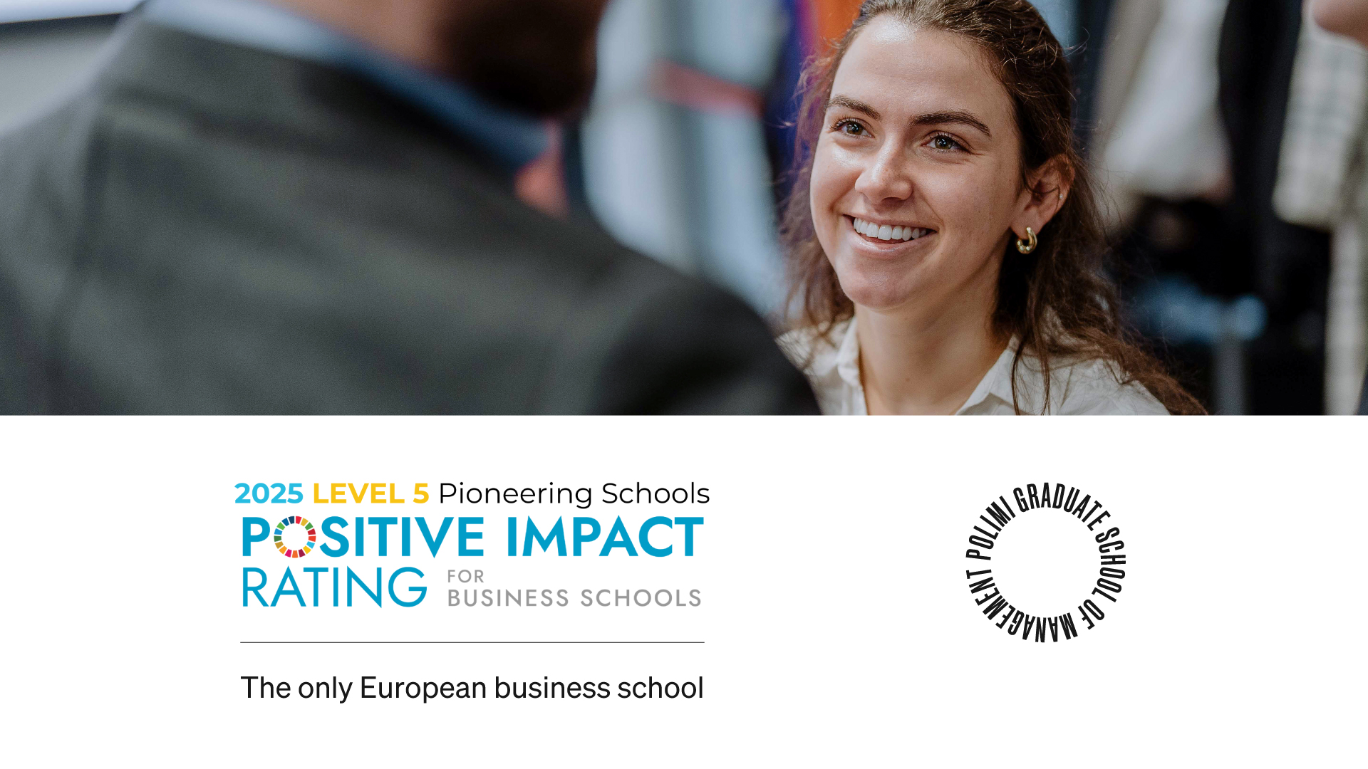 POLIMI Graduate School of Management is the only School in Europe to achieve the highest recognition for the impact created according to the Positive Impact Rating 2025 - POLIMI GSoM