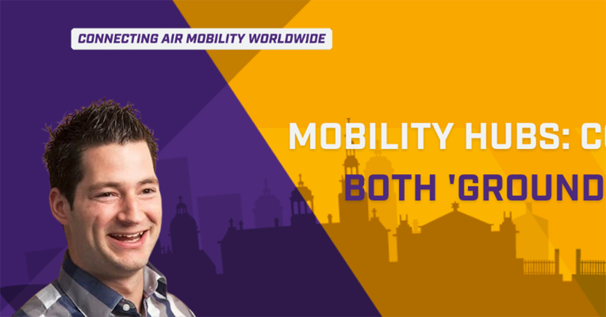 Mobility Hubs: Combine the expertise of both 'ground' and 'air' stakeholders