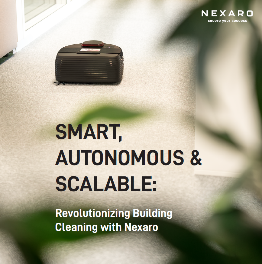Smart, Autonomous & Scalable: Revolutionizing Building Cleaning with Nexaro