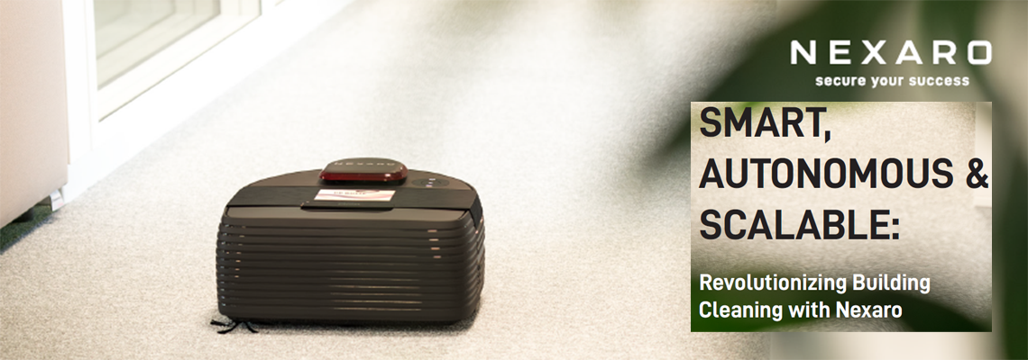 Smart, Autonomous & Scalable: Revolutionizing Building Cleaning with Nexaro