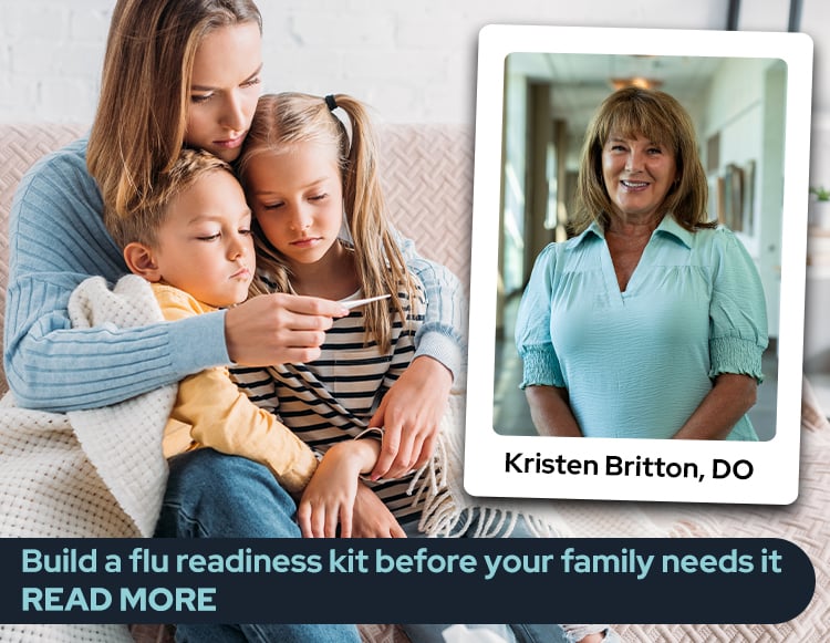 Mother comforts two children while checking a thermometer, alongside a photo of Kristen Britton, DO, and text "Build a flu readiness kit before your family needs it"
