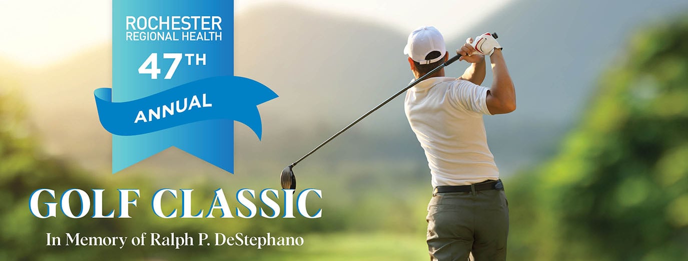Rochester Regional Health 47th Annual Golf Classic in Memory of Ralph P. DeStephano