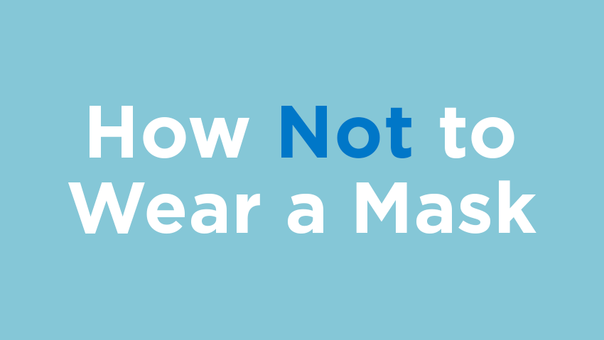 How Not to wear a mask