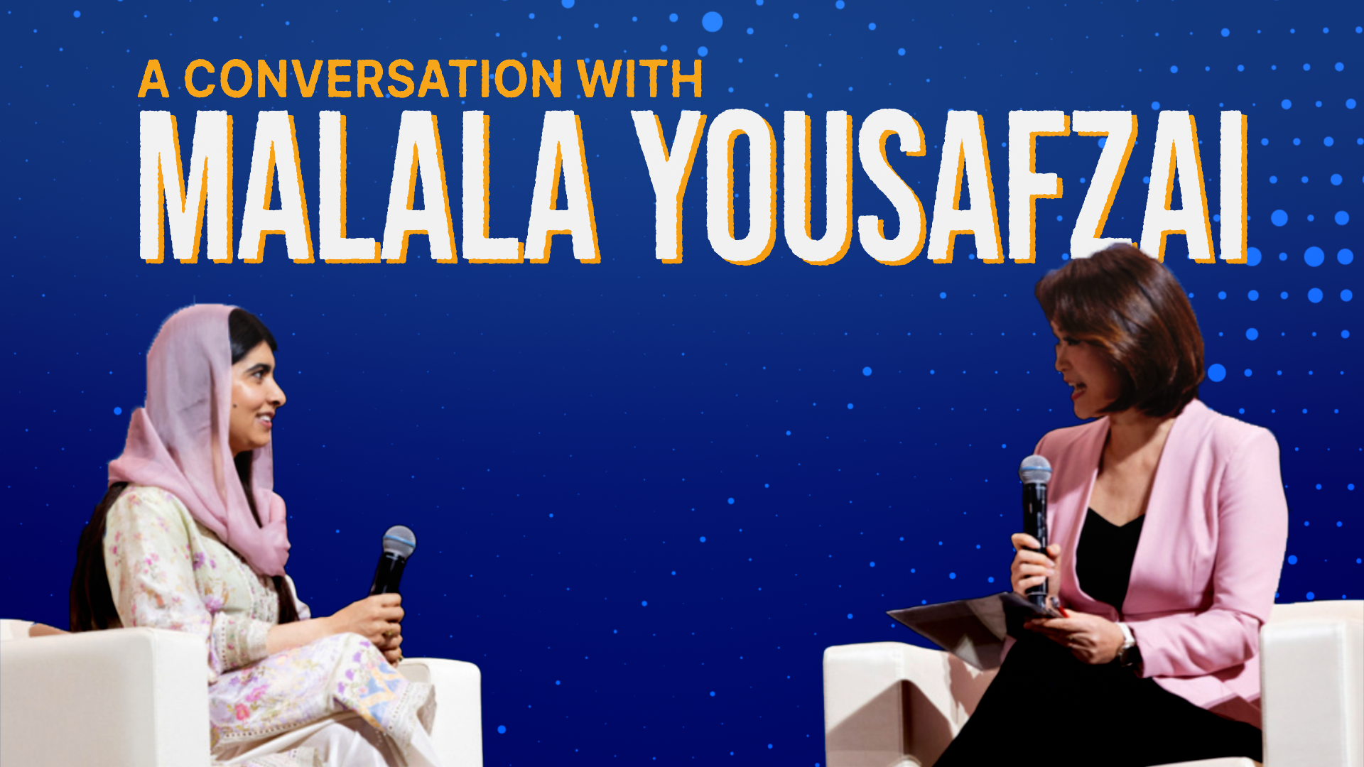 A promotional graphic featuring two people in an interview setting that reads "A conversation with Malala Yousafzai"