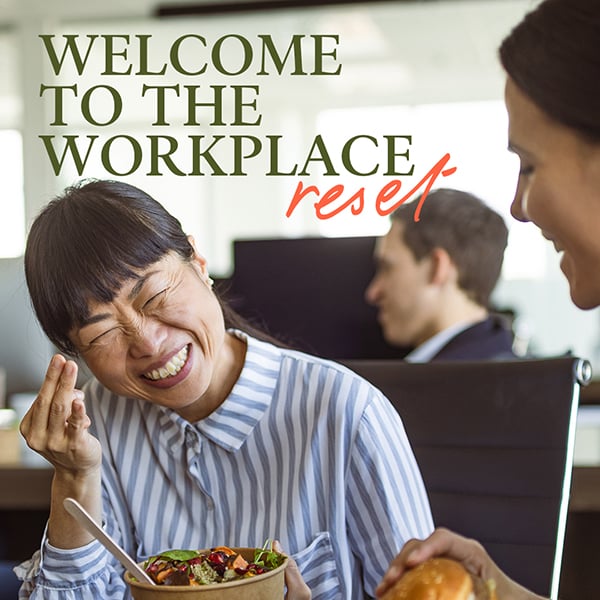 Workplace scene with three people, one eating salad. Text on image reads: 'WELCOME TO THE WORKPLACE reset'.