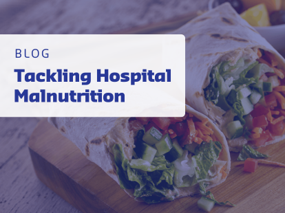 Image showing the text 'Tackling Hospital Malnutrition' with a background of a burrito.