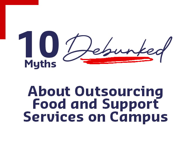 Graphic with text “10 Debunked Myths About Outsourcing Food and Support Services on Campus” with red accents.