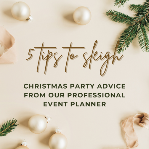 A pearl coloured background with christmas decorations scattered across it and the words "5 Tips to Sleigh. Christmas Party Advice from our Professional Event Planner."