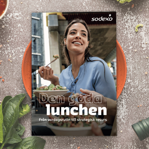 Lunchrapporten: Den goda lunchen - Från vardagsrutin till strategisk resurs