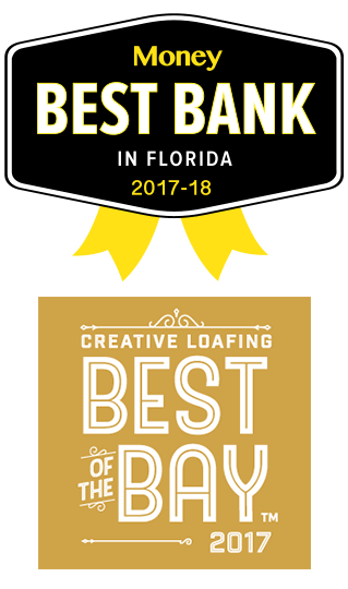Best Bank in Florida by Money Magazine 2017-2018 and Creative Loafing's Best Tampa Bay Area Bank 2017
